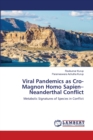 Viral Pandemics as Cro-Magnon Homo Sapien-Neanderthal Conflict - Book