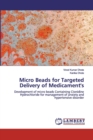Micro Beads for Targeted Delivery of Medicament's - Book
