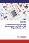 Entrepreneurial Roles and Performance of SMEs : The Nigeria Perspective - Book