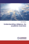 Understanding religions : An academic overview - Book