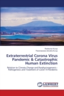 Extraterrestrial Corona Virus Pandemic & Catastrophic Human Extinction - Book