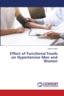 Effect of Functional Foods on Hypertensive Men and Women - Book