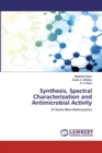 Synthesis, Spectral Characterization and Antimicrobial Activity - Book