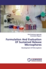 Formulation And Evaluation Of Sustained Release Microspheres - Book