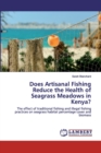 Does Artisanal Fishing Reduce the Health of Seagrass Meadows in Kenya? - Book