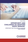 Opportunity and Challenges of Adopting Agent Banking - Book