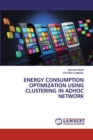 Energy Consumption Optimization Using Clustering in Adhoc Network - Book