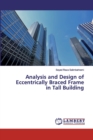 Analysis and Design of Eccentrically Braced Frame in Tall Building - Book