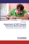 Assessment of KAP Towards Voluntary Blood Donation - Book