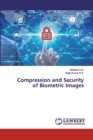 Compression and Security of Biometric Images - Book