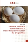 Credibilite, validite et hypotheses dans la methodologie d'evaluation des programmes - Book