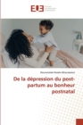 De la depression du post-partum au bonheur postnatal - Book