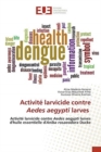 Activite larvicide contre Aedes aegypti larves - Book