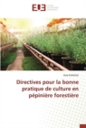 Directives pour la bonne pratique de culture en pepiniere forestiere - Book