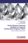 Finite Element Thermal Analysis of Internal Combustion Engines Piston - Book