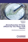 Biomethanation Of Dairy Effluent By Two Phase Uasb Reactor - Book