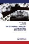 Radiographic Imaging Techniques in Endodontics - Book