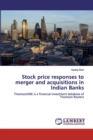 Stock price responses to merger and acquisitions in Indian Banks - Book