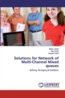 Solutions for Network of Multi-Channel Mixed queues - Book