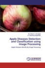Apple Diseases Detection and Classification using Image Processing - Book