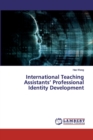 International Teaching Assistants' Professional Identity Development - Book