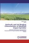 Hydraulic and Jet Breakup Characteristics of Modified Impact Sprinkler - Book