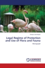Legal Regime of Protection and Use of Flora and Fauna - Book
