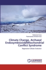 Climate Change, Archaeal Endosymbiosis&Mitochondrial Conflict Syndrome - Book
