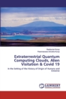Extraterrestrial Quantum Computing Clouds, Alien Visitation & Covid 19 - Book
