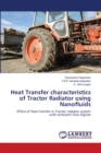 Heat Transfer characteristics of Tractor Radiator using Nanofluids - Book