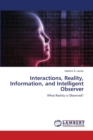 Interactions, Reality, Information, and Intelligent Observer - Book