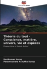 Theorie du tout - Conscience, matiere, univers, vie et especes - Book