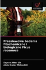 Przesiewowe badania fitochemiczne i biologiczne Ficus racemosa - Book