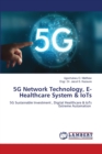 5G Network Technology, E- Healthcare System & IoTs - Book