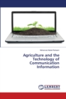 Agriculture and the Technology of Communication Information - Book