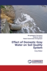 Effect of Domestic Grey Water on Soil Quality System - Book