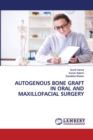 Autogenous Bone Graft in Oral and Maxillofacial Surgery - Book