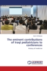 The eminent contributions of Iraqi pediatricians to conferences - Book