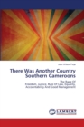 There Was Another Country Southern Cameroons - Book