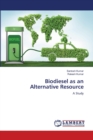 Biodiesel as an Alternative Resource - Book