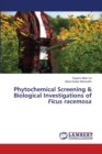Phytochemical Screening & Biological Investigations of Ficus racemosa - Book