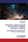 Protection against optical and acoustic radiation during arc welding - Book
