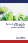 Synthesis of Biologically Active Angular Pyranocoumarins - Book