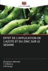 Effet de l'Application de l'Azote Et Du Zinc Sur Le Sesame - Book