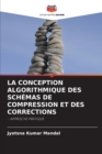 La Conception Algorithmique Des Schemas de Compression Et Des Corrections - Book