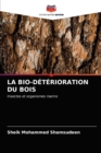 La Bio-Deterioration Du Bois - Book