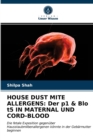 House Dust Mite Allergens : Der p1 & Blo t5 IN MATERNAL UND CORD-BLOOD - Book