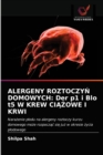 Alergeny Roztoczy&#323; Domowych : Der p1 i Blo t5 W KREW CI&#260;&#379;OWE I KRWI - Book
