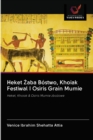 Heket &#379;aba Bostwo, Khoiak Festiwal I Osiris Grain Mumie - Book