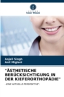 "Asthetische Berucksichtigung in Der Kieferorthopadie" - Book
